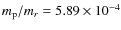 $m_{\rm p}/m_r=5.89 \times 10^{-4}$
