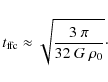 \begin{displaymath}t_{\rm ffc}\approx \sqrt{\frac{3~ \pi}{32 ~ G ~ \rho_0}} \cdot
\end{displaymath}