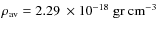 $\rho_{\rm av}=2.29~ \times 10^{-18} \;\rm gr ~ cm^{-3}$