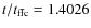 $t/t_{\rm ffc}=1.4026$