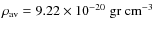 $\rho_{\rm av}=9.22\times 10^{-20}\; \rm gr ~ cm^{-3}$