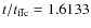 $t/t_{\rm ffc}=1.6133$