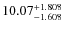 $10.07^{\rm +1.808}_{-1.608}$