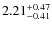 $2.21^{\rm +0.47}_{-0.41}$