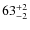 $63^{\rm +2}_{-2}$