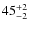 $45^{\rm +2}_{-2}$