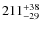 $211^{\rm +38}_{-29}$