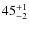 $45^{\rm +1}_{-2}$