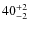 $40^{\rm +2}_{-2}$