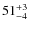 $51^{\rm +3}_{-4}$