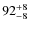 $92^{\rm +8}_{-8}$