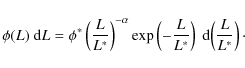 \begin{displaymath}\phi(L)\ {\rm d}L = \phi^* \left(\frac{L}{L^*}\right)^{-\alph...
...\frac{L}{L^*}\right)~ {\rm d}\!\left(\frac{L}{L^*}\right)\cdot
\end{displaymath}