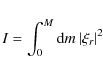 \begin{displaymath}I = \int_0^M {\rm d} m ~ \vert \xi_r \vert^2
\end{displaymath}