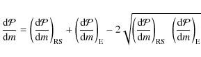 \begin{displaymath}%
{ {{\rm d} {\cal P}}\over {{\rm d} m}} = \left ( { {{\rm d}...
...t ( { {{\rm d} {\cal
P}}\over {{\rm d} m}} \right )_{\rm E} }
\end{displaymath}