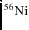 $^{56}{\rm Ni}$