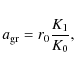 \begin{displaymath}a_{\rm gr} = r_0 {K_1\over K_0},
\end{displaymath}