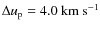 $\Delta u_{\rm p} = 4.0~\mbox{km~s}^{-1}$
