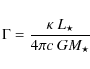 \begin{displaymath}\Gamma = {\kappa~L_\star \over 4\pi c~GM_\star}
\end{displaymath}