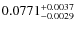 $0.0771^{\rm +0.0037}_{-0.0029}$