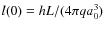 $l (0)=hL/(4\pi q a_0^3)$