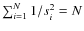 $\sum_{i=1}^N{1/s_i^2} = N$