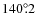 $140^\circ\hspace{-3pt}.2$