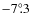 $ -7^\circ\hspace{-3pt}.3$