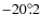 $-20^\circ\hspace{-3pt}.2$