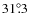 $ 31^\circ\hspace{-3pt}.3$