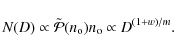 \begin{displaymath}
N(D)\propto\tilde{\cal P}(n_{\rm o})n_{\rm o}\propto D^{(1+w)/m}.
\end{displaymath}