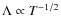 $\Lambda\propto T^{-1/2}$