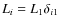 $L_i = L_1 \delta_{i1}$