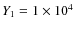 $Y_1 = 1 \times 10^4$