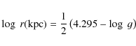 \begin{displaymath}%
\log~r ({\rm kpc}) = \frac{1}{2}\left(4.295-\log~g\right)
\end{displaymath}