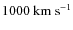 $1000~{\rm km~s^{-1}}$