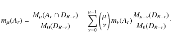 \begin{displaymath}
m_\mu(A_r) =
\frac{M_\mu(A_r \cap D_{R-r})}{M_0(D_{R-r})} -
...
...ht)
m_\nu(A_r) \frac{M_{\mu-\nu}(D_{R-r})}{M_0(D_{R-r})}\cdot
\end{displaymath}
