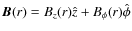 $\vec{B}(r)
= B_z(r) \hat{z} + B_\phi(r) \hat{\phi}$