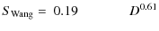 $\displaystyle S_{\rm Wang} = ~0.19 \qquad \quad~~ ~D^{0.61}$