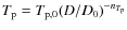 $T_{\rm p} = T_{\rm p,0} (D/D_0)^{-n_{T_{\rm p}}}$