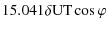 $\displaystyle 15.041\delta{\rm UT} \cos\varphi$