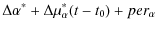 $\displaystyle \Delta\alpha^* + \Delta\mu_\alpha^*(t-t_0) + per_\alpha$