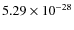 $5.29\times10^{-28}$