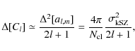 \begin{displaymath}%
\Delta [C_l] \simeq \frac{\Delta^2 [a_{l,m}]}{2l+1} = \frac{4\pi}{N_{\rm cl}}\frac{\sigma^2_{\rm kSZ}}{2l+1},
\end{displaymath}