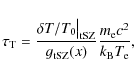\begin{displaymath}%
\tau_{\rm T} = \frac{\delta T/T_0\bigr\vert _{\rm tSZ}}{g_{\rm tSZ}(x)}\frac{m_{\rm e}c^2}{k_{\rm B}T_{\rm e}},
\end{displaymath}