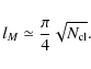 \begin{displaymath}%
l_M \simeq \frac{\pi}{4} \sqrt{N_{\rm cl}}.
\end{displaymath}