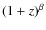$(1+z)^{\beta}$