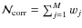 ${\cal N}_{\rm corr} = \sum_{j=1}^M w_j$