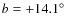 $b=+14.1^{\circ }$