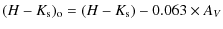 $\displaystyle (H-K_{\rm s})_{\rm o}=(H-K_{\rm s}) - 0.063\times A_{V}$