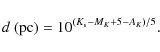 \begin{displaymath}d~({\rm pc}) = 10^{(K_{\rm s}-M_{K}+5-A_{K})/5}.
\end{displaymath}